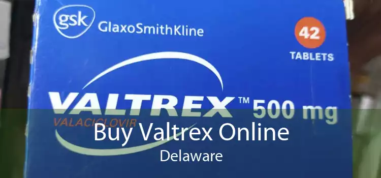 Buy Valtrex Online Delaware