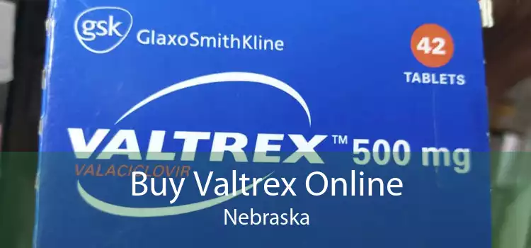 Buy Valtrex Online Nebraska