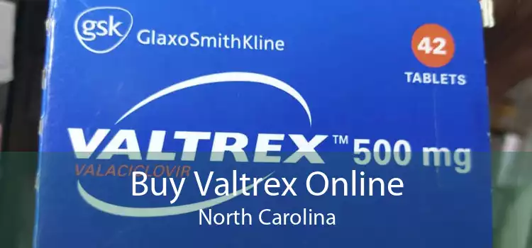 Buy Valtrex Online North Carolina