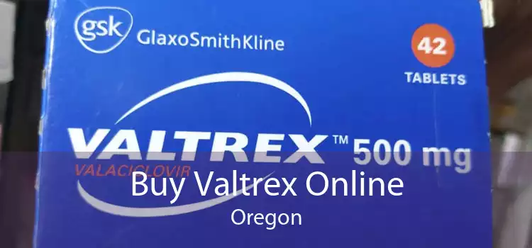 Buy Valtrex Online Oregon