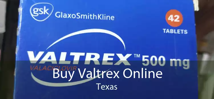 Buy Valtrex Online Texas
